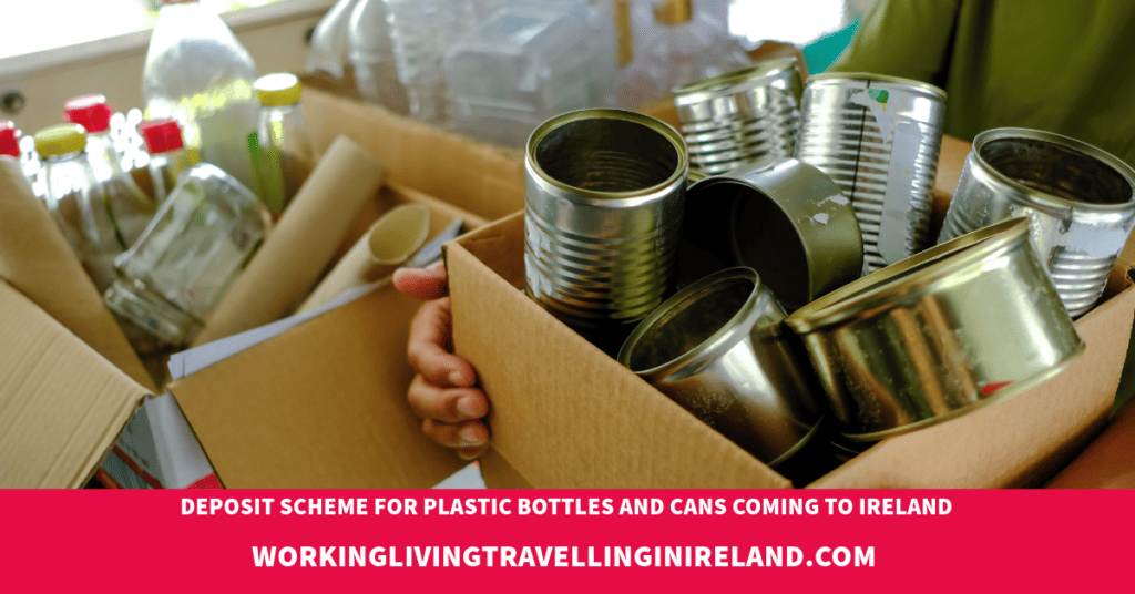 Deposit scheme for plastic bottles and cans coming to Ireland Working